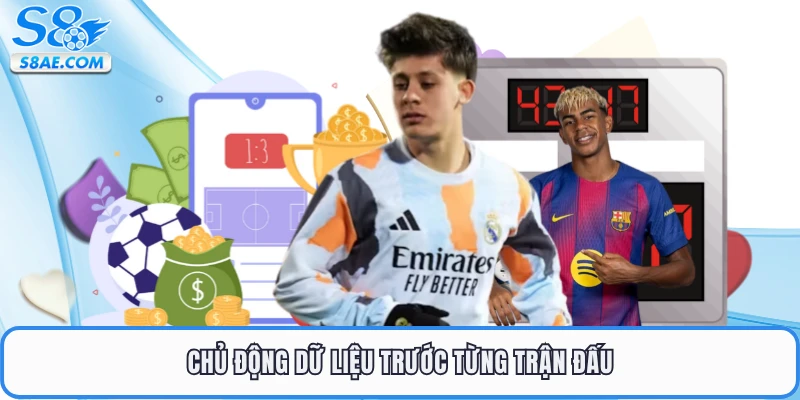 Chủ động dữ liệu trước từng trận đấu