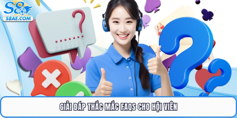 Giải đáp thắc mắc FAQs cho hội viên