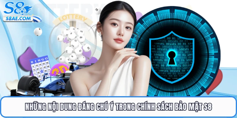 Những nội dung đáng chú ý trong chính sách bảo mật S8