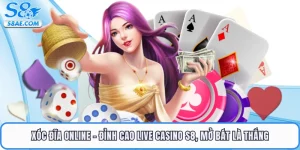 Xóc Đĩa Online - Đỉnh Cao Live Casino S8, Mở Bát Là Thắng